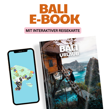 BALI ERLEBEN: Dein 60 SEITEN REISEFÜHRER + Google Karte >200 Pins